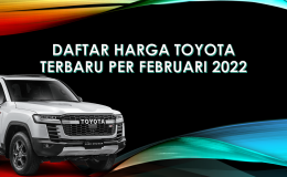 Daftar Harga Toyota Terbaru Per Februari 2022